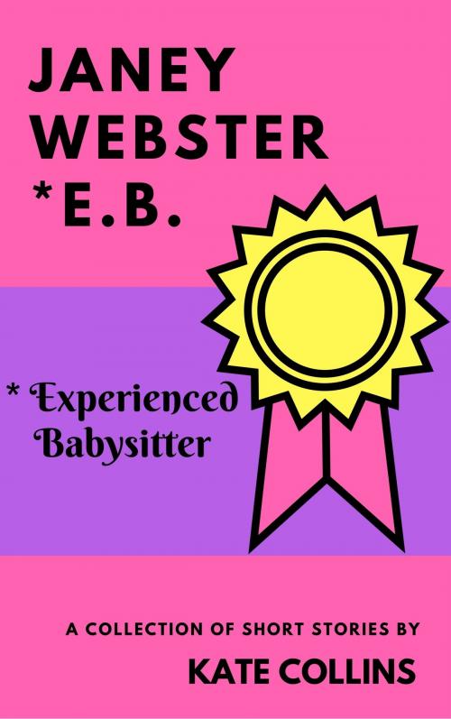 Cover of the book Janey Webster, E.B.* (Experienced Babysitter) by Kate Collins, Kate Collins