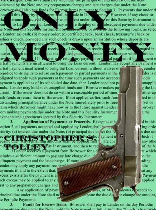 Cover of the book Only Money by Christopher S. Tolley, Christopher S. Tolley