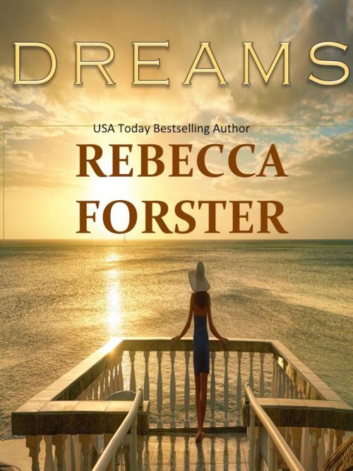 Cover of the book Dreams by Rebecca Forster, Rebecca Forster