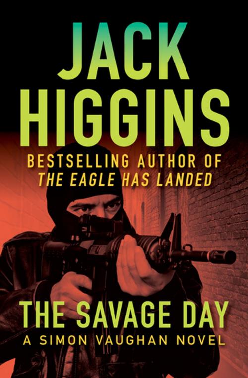 Cover of the book The Savage Day by Jack Higgins, Open Road Media