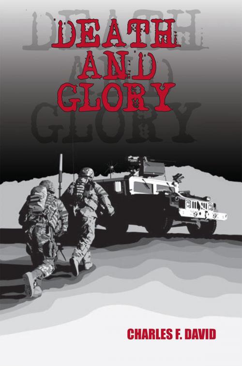 Cover of the book Death and Glory by Charles F. David, Xlibris US