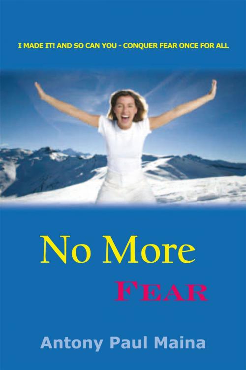 Cover of the book No More Fear by Antony Paul Maina, Xlibris UK
