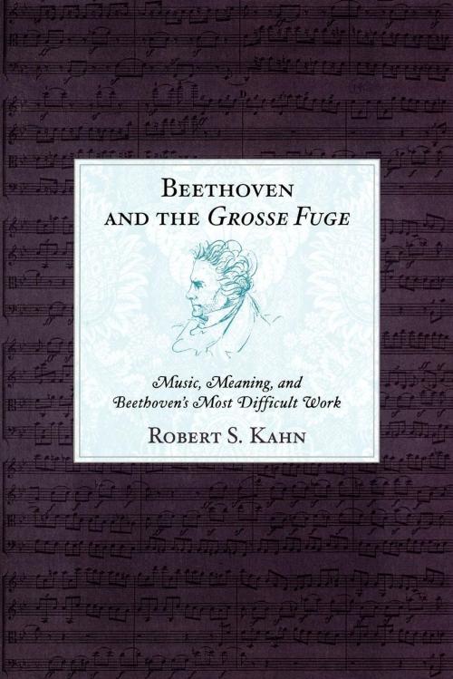 Cover of the book Beethoven and the Grosse Fuge by Robert S. Kahn, Scarecrow Press