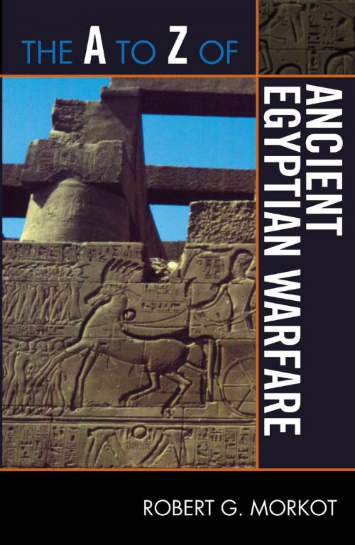Cover of the book The A to Z of Ancient Egyptian Warfare by Robert G. Morkot, Scarecrow Press