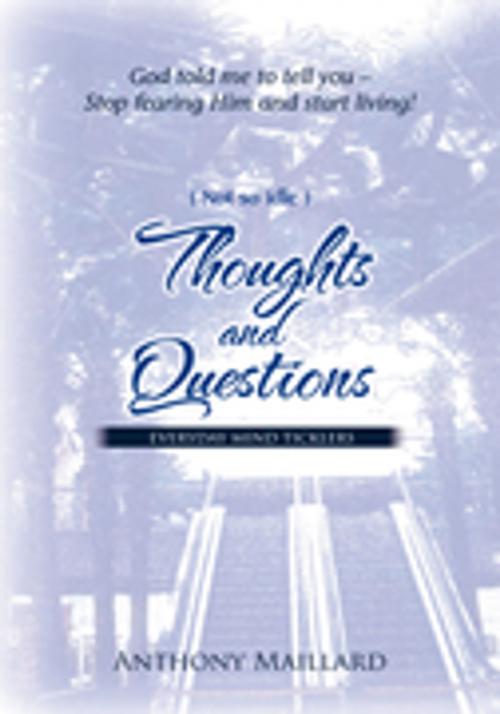 Cover of the book (Not so Idle) Thoughts and Questions by Anthony Maillard, Xlibris US