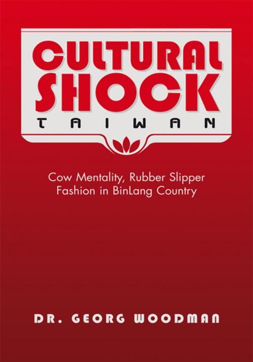 Cover of the book Cultural Shock-Taiwan by Dr. Georg Woodman, Xlibris US