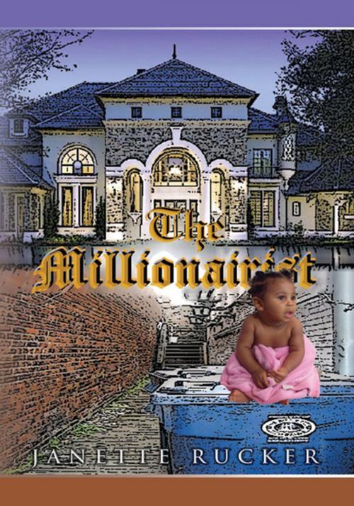 Cover of the book The Millionairist by Janette Rucker, Xlibris US