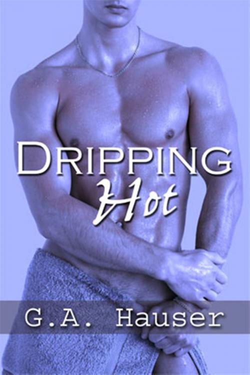 Cover of the book Dripping Hot-Action! Series Book 5 by GA Hauser, GA Hauser