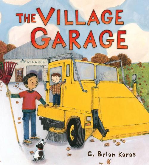 Cover of the book The Village Garage by G. Brian Karas, Henry Holt and Co. (BYR)