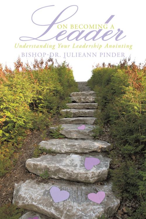 Cover of the book On Becoming a Leader by Bishop-Dr. Julieann Pinder, AuthorHouse