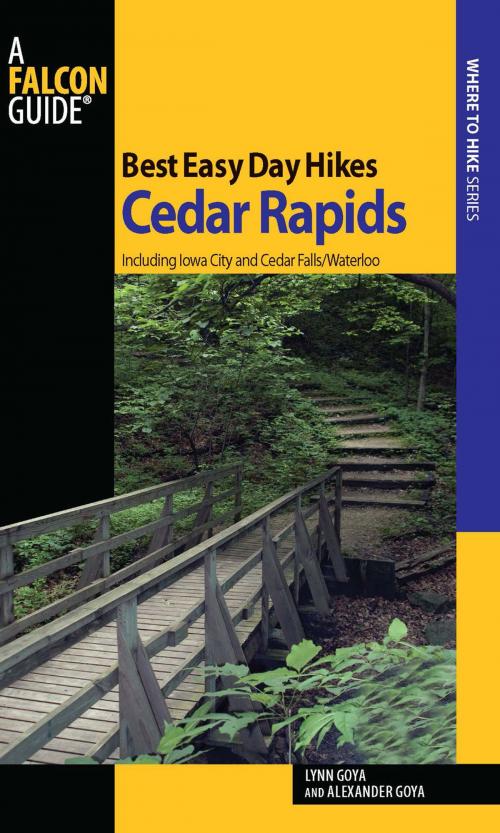 Cover of the book Best Easy Day Hikes Cedar Rapids by Lynn Goya, Alexander Goya, Falcon Guides