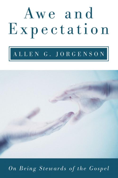 Cover of the book Awe and Expectation by Allen G. Jorgenson, Wipf and Stock Publishers