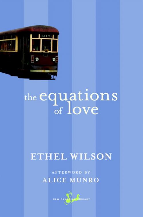 Cover of the book The Equations of Love by Ethel Wilson, Alice Munro, McClelland & Stewart
