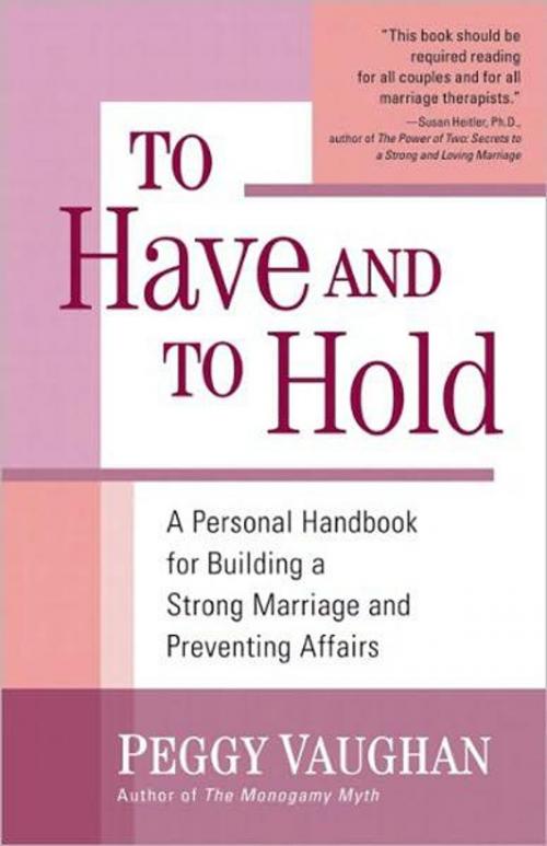 Cover of the book To Have and To Hold by Peggy Vaughan, Newmarket Press