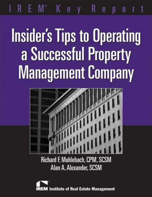 Cover of the book Insider's Tips to Operating a Successful Property Management Company by Alan Alexander, Richard Muhlebach, Institute of Real Estate Management
