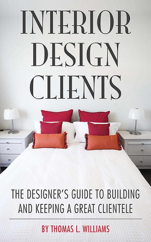 Cover of the book Interior Design Clients by Thomas L. Williams, Allworth