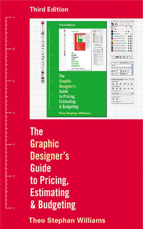 Cover of the book The Graphic Designer's Guide to Pricing, Estimating, and Budgeting by Theo Stephen Williams, Allworth