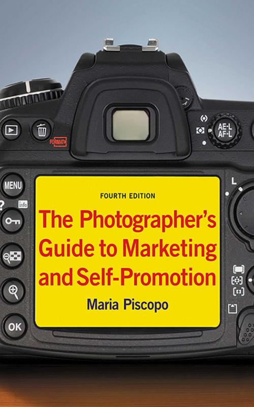Cover of the book The Photographer's Guide to Marketing and Self-Promotion by Maria Piscopo, Allworth