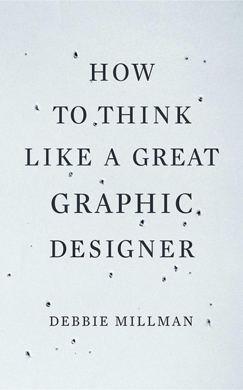 Cover of the book How to Think Like a Great Graphic Designer by Debbie Millman, Allworth