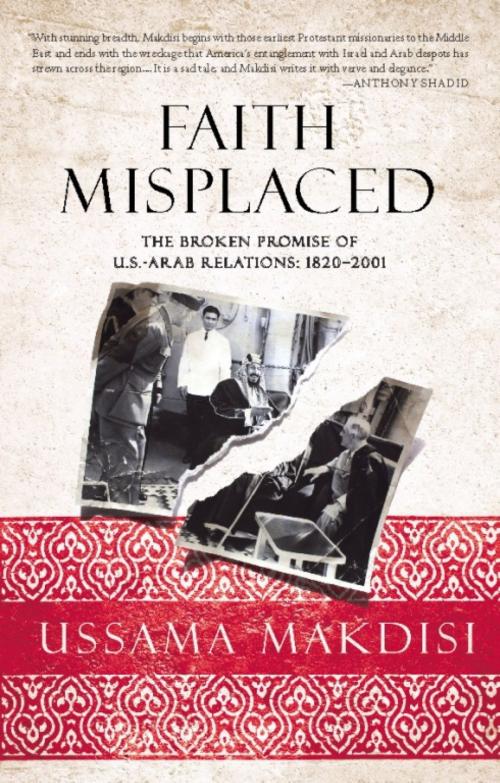 Cover of the book Faith Misplaced by Ussama Makdisi, PublicAffairs