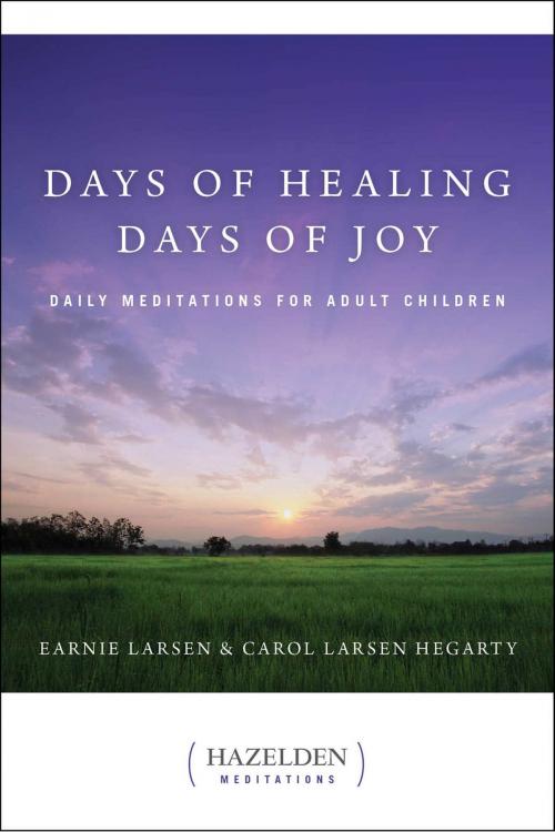 Cover of the book Days of Healing, Days of Joy by Earnie Larsen, Carol Larsen Hegarty, Hazelden Publishing