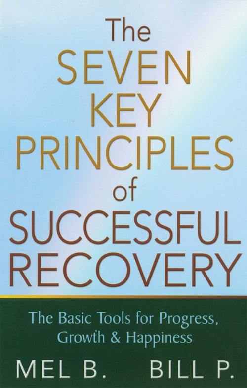 Cover of the book The 7 Key Principles of Successful Recovery by Mel B., Bill P., Hazelden Publishing