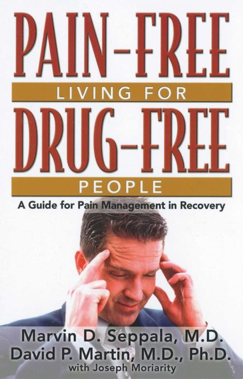 Cover of the book Pain Free Living for Drug Free People by Marvin D Seppala, David P. Martin, Hazelden Publishing