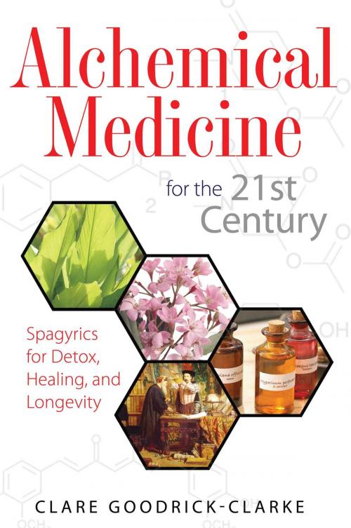 Cover of the book Alchemical Medicine for the 21st Century by Clare Goodrick-Clarke, Inner Traditions/Bear & Company