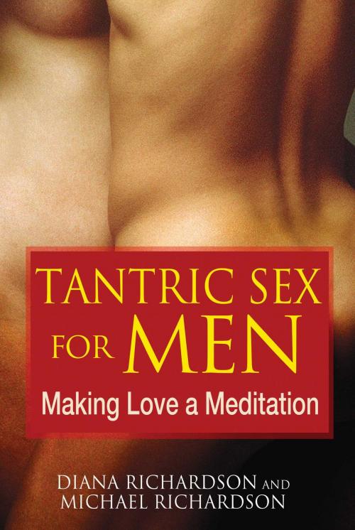 Cover of the book Tantric Sex for Men by Diana Richardson, Michael Richardson, Inner Traditions/Bear & Company