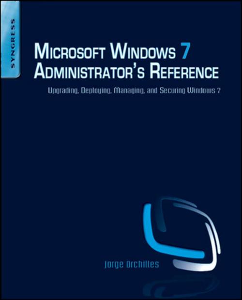 Cover of the book Microsoft Windows 7 Administrator's Reference by Jorge Orchilles, Elsevier Science