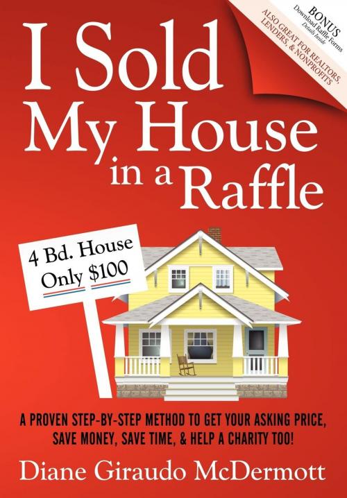 Cover of the book I Sold My House In a Raffle by Diane Giraudo McDermott, Morgan James Publishing