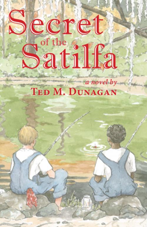 Cover of the book Secret of the Satilfa by Ted M Dunagan, NewSouth Books