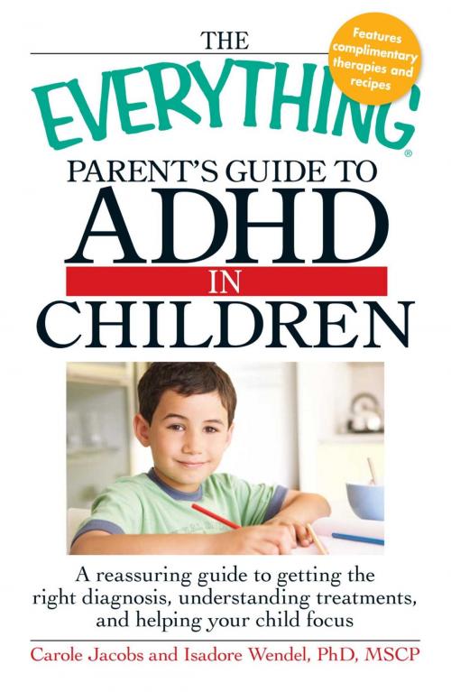 Cover of the book The Everything Parents' Guide to ADHD in Children by Carole Jacobs, Isadore Wendel, Adams Media
