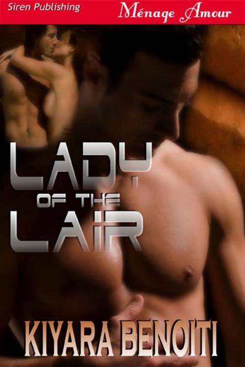 Cover of the book Lady Of The Lair by Kiyara Benoiti, Siren-BookStrand