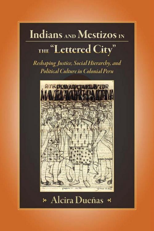 Cover of the book Indians and Mestizos in the "Lettered City" by Alcira Duenas, Alcira Dueñas, University Press of Colorado