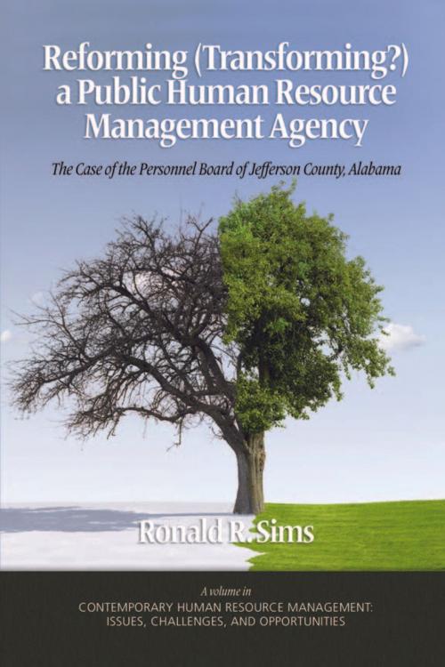 Cover of the book Reforming (Transforming?) a Public Human Resource Management Agency by Ronald R. Sims, Information Age Publishing