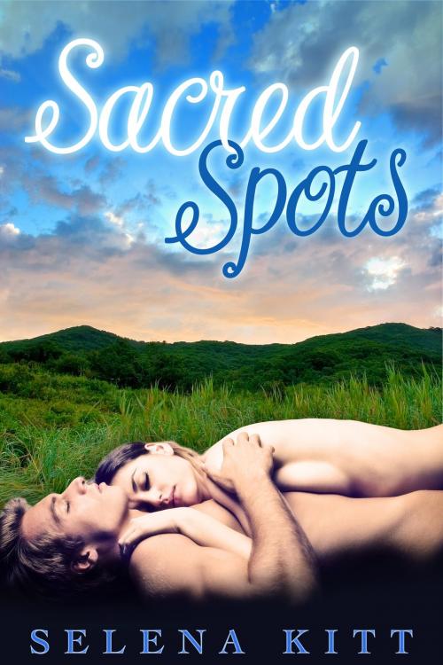 Cover of the book Sacred Spots by Selena Kitt, Excessica