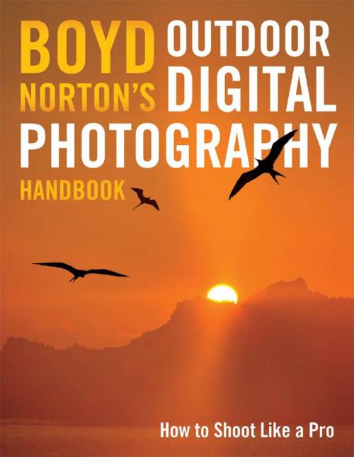 Cover of the book Boyd Norton's Outdoor Digital Photography Handbook: How to Shoot Like a Pro by Boyd Norton, MBI Publishing Company