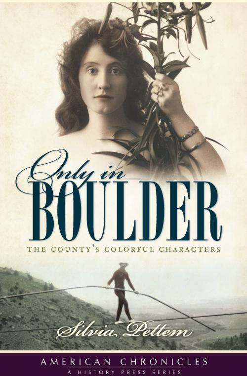 Cover of the book Only in Boulder by Silvia Pettem, Arcadia Publishing Inc.