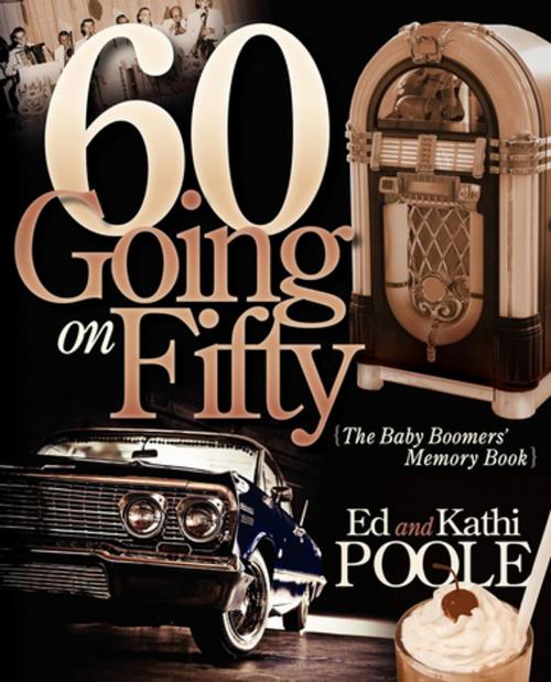 Cover of the book 60 Going on Fifty by Ed Poole, Kathi Poole, Morgan James Publishing