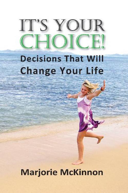 Cover of the book It's Your Choice! by Marjorie McKinnon, Loving Healing Press
