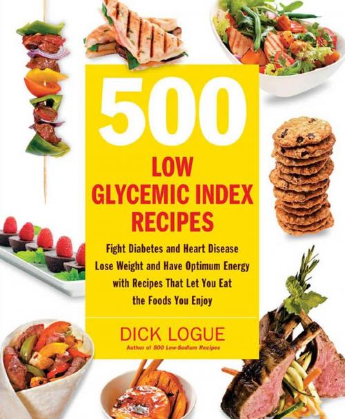 Cover of the book 500 Low Glycemic Index Recipes: Fight Diabetes and Heart Disease, Lose Weight and Have Optimum Energy with Recipes That Let You Eat by Dick Logue, Fair Winds Press