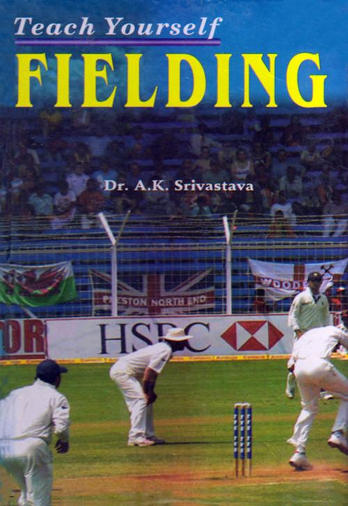 Cover of the book Teach Yourself Fielding by Dr. A.K. Srivastava, Sports Publisher
