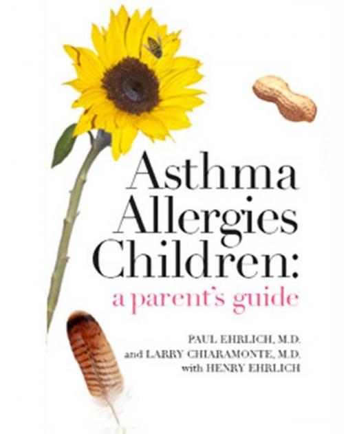 Cover of the book Asthma Allergies Children: a parent's guide by Dr. Paul M. Ehrlich, Dr. Larry Chiaramonte, Henry Ehrlich, BookBaby