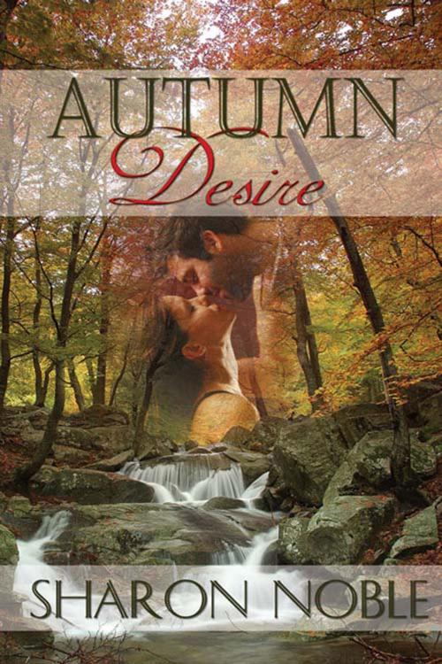 Cover of the book Autumn Desire by Sharon  Noble, The Wild Rose Press, Inc.