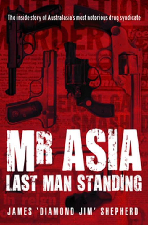 Cover of the book Mr Asia: The Last Man Standing by Jim Shepherd, Pan Macmillan Australia