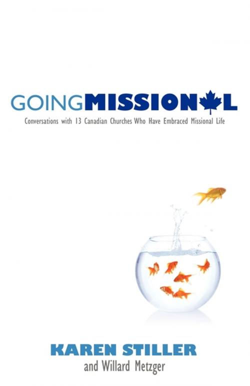 Cover of the book Going Missional: Conversations with 13 Canadian Churches who Have Embraced Missional Life by Karen Stiller & Willard Metzger, Word Alive Press
