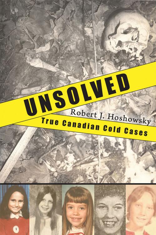 Cover of the book Unsolved by Robert J. Hoshowsky, Dundurn