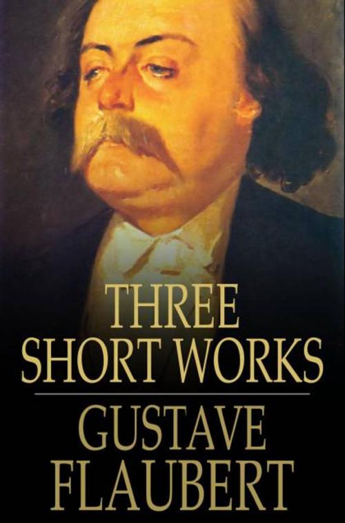 Cover of the book Three Short Works by Gustave Flaubert, The Floating Press