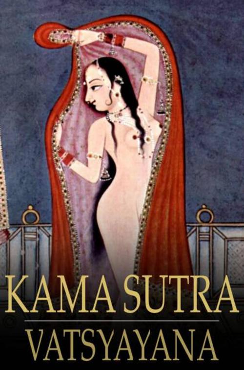 Cover of the book Kama Sutra by Vatsyayana, Richard Francis Burton, Shivaram Parashuram Bhide, The Floating Press